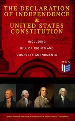 The Declaration of Independence & United States Constitution – Including Bill of Rights and Complete Amendments