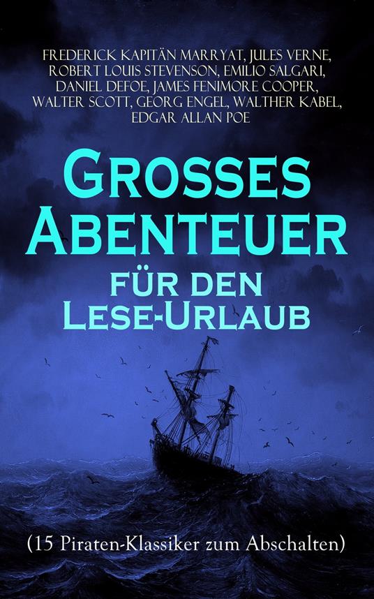 Großes Abenteuer für den Lese-Urlaub (15 Piraten-Klassiker zum Abschalten)