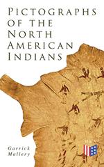 Pictographs of the North American Indians
