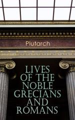 Lives of the Noble Grecians and Romans