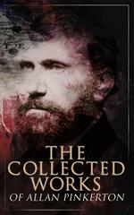 The Collected Works of Allan Pinkerton
