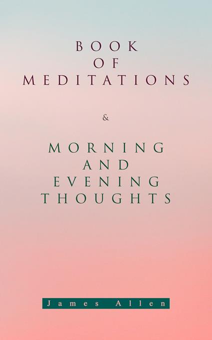 Book of Meditations & Morning and Evening Thoughts