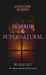 HORROR & SUPERNATURAL Boxed Set: 40+ Mystery Novels & Short Stories