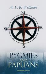 Pygmies and Papuans (Illustrated Edition)