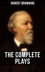 THE COMPLETE PLAYS OF ROBERT BROWNING