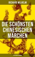 Die schönsten chinesischen Märchen (Illustrierte Ausgabe)
