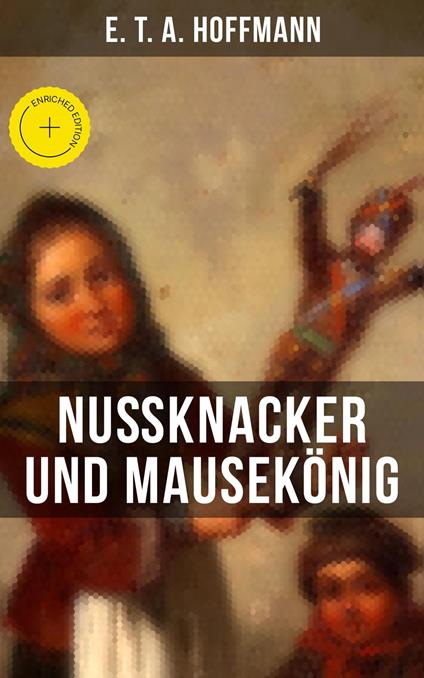 Nußknacker und Mausekönig - Eva Metz,E. T. A. Hoffmann,Musaicum Press - ebook