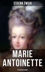 Marie Antoinette: Historischer Roman