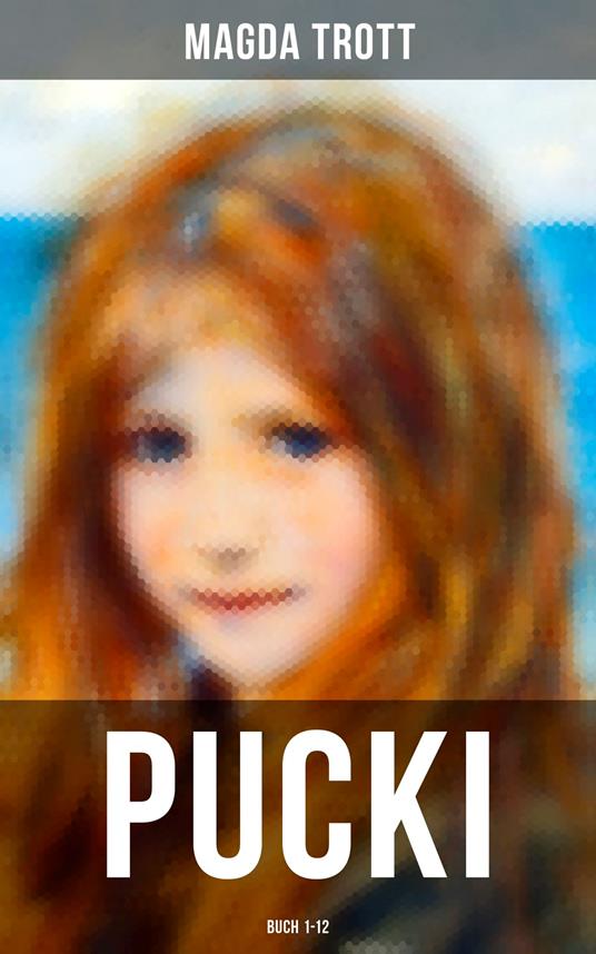 PUCKI (Buch 1-12) - Magda Trott - ebook