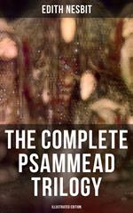 The Complete Psammead Trilogy (Illustrated Edition)