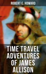 TIME TRAVEL ADVENTURES OF JAMES ALLISON