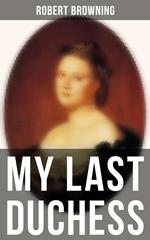 MY LAST DUCHESS