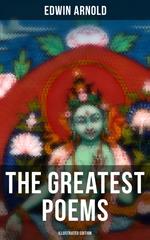 The Greatest Poems of Edwin Arnold (Illustrated Edition)