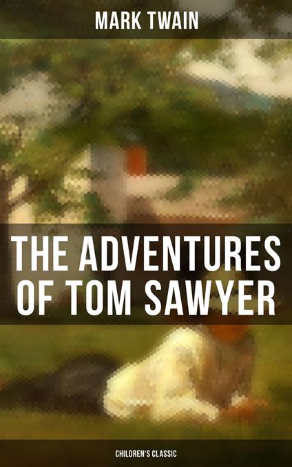THE ADVENTURES OF TOM SAWYER (Children's Classic) - Mark Twain - ebook