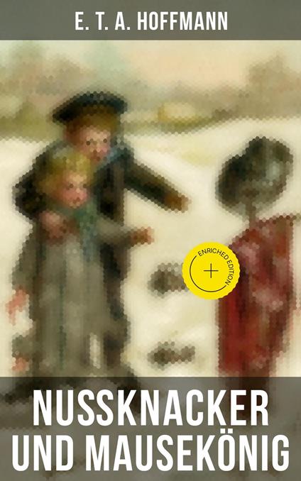 Nußknacker und Mausekönig - Eva Metz,E. T. A. Hoffmann,Musaicum Press - ebook