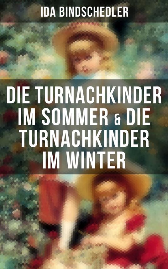 Die Turnachkinder im Sommer & Die Turnachkinder im Winter - Ida Bindschedler - ebook