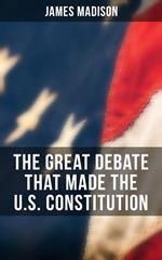 The Great Debate That Made the U.S. Constitution