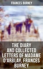 The Diary and Collected Letters of Madame D'Arblay, Frances Burney