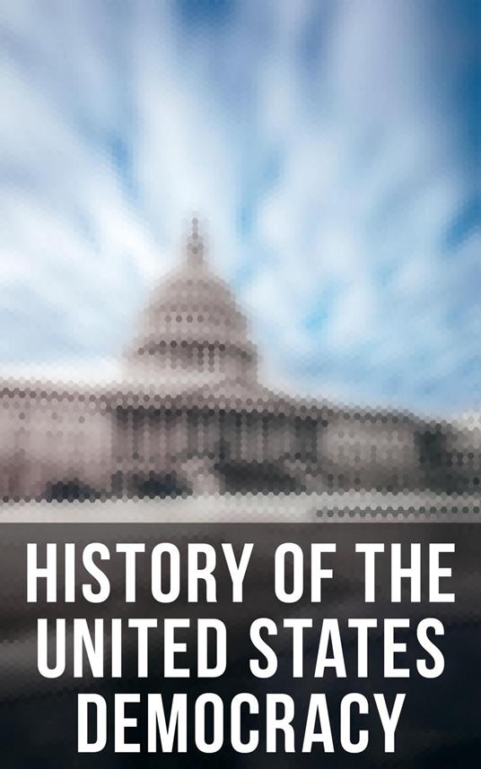 History of the United States Democracy