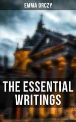 The Essential Writings of Emma Orczy