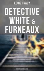 Detective White & Furneaux: 5 Novels in One Volume