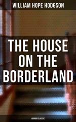 The House on the Borderland (Horror Classic)