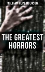 The Greatest Horrors of William Hope Hodgson
