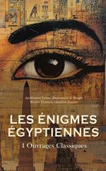 Les Énigmes Égyptiennes : 4 Ouvrages Classiques