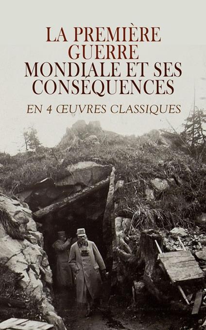 La Première Guerre Mondiale et Ses Conséquences en 4 Œuvres Classiques