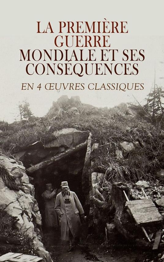 La Première Guerre Mondiale et Ses Conséquences en 4 Œuvres Classiques