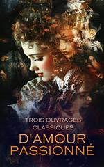 Trois Ouvrages Classiques d'Amour Passionné