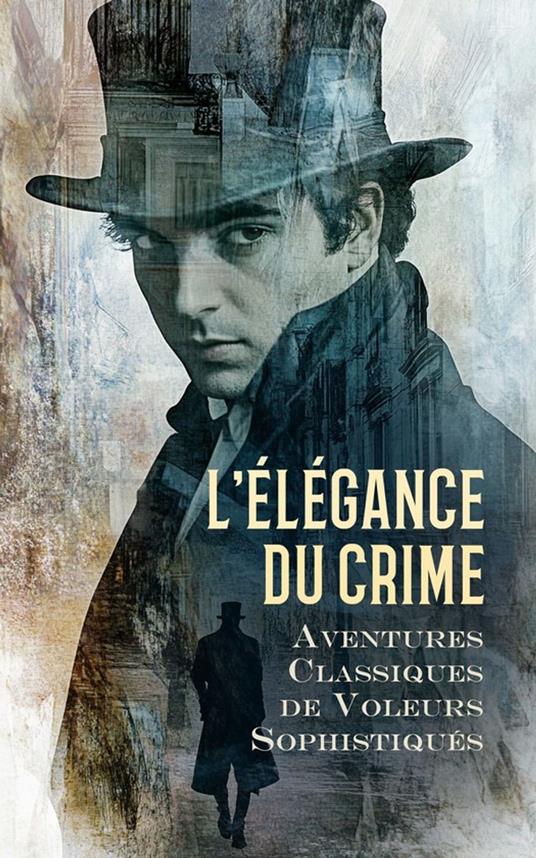 L’Élégance du Crime : Aventures Classiques de Voleurs Sophistiqués