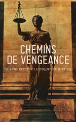 Chemins de Vengeance : Quatre Récits Classiques de Justice