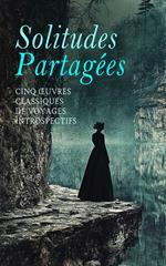 Solitudes Partagées : Cinq Œuvres Classiques de Voyages Introspectifs