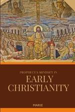 Prophecy's Mindset in Early Christianity