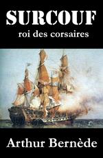 Surcouf, roi des corsaires, roman d'aventures