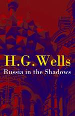 Russia in the Shadows (The original unabridged edition)