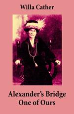 Alexander's Bridge + One of Ours (2 Unabridged Classics)
