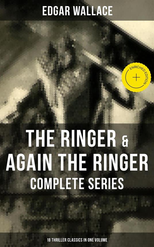 The Ringer & Again the Ringer - Complete Series: 18 Thriller Classics in One Volume
