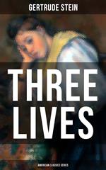 THREE LIVES (American Classics Series)