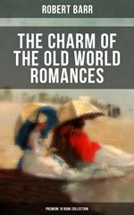 The Charm of the Old World Romances – Premium 10 Book Collection