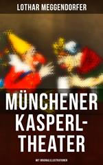 Münchener Kasperl-Theater (Mit Originalillustrationen)