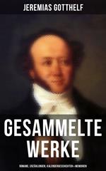 Gesammelte Werke: Romane, Erzählungen, Kalendergeschichten & Memoiren