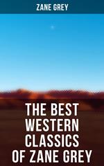 The Best Western Classics of Zane Grey