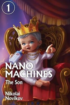 The Son (Nanomachines Book 1): A Progression Fantasy Adventure Series - Nikolai Novikov - cover