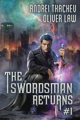 The Swordsman Returns (Book 1): A Portal Progression Fantasy Adventure Series - Oliver Law,Andrei Tkachev - cover