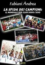La sfida dei campioni. Il mondiale per club 2000-2010