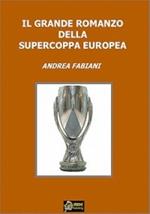 Il grande romanzo della Supercoppa europea