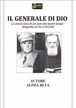 Il generale di Dio. Biografia di fra G. M. Chiti