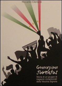 Generazione Juventus - Riccardo Clementi - copertina